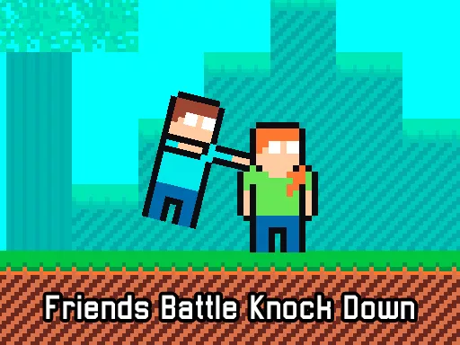 Friends Battle Knock Down